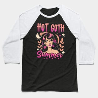 Hot Goth Summer Funny Summer Baseball T-Shirt